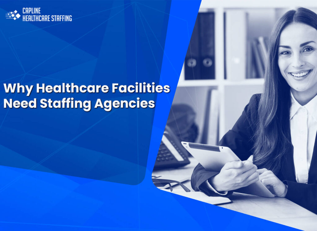Why Healthcare Facilities Need Staffing Agencies