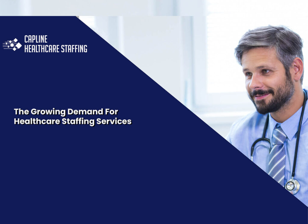 The Growing Demand For Healthcare Staffing Services