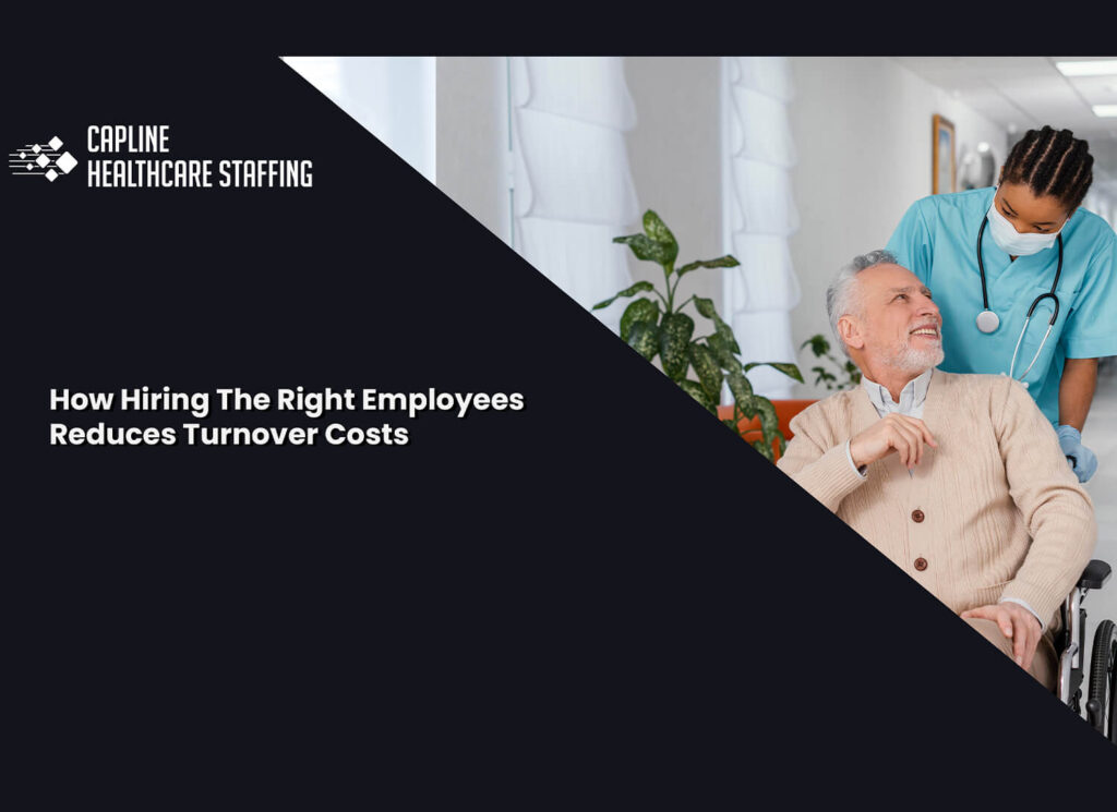 How Hiring The Right Employees Reduces Turnover Costs