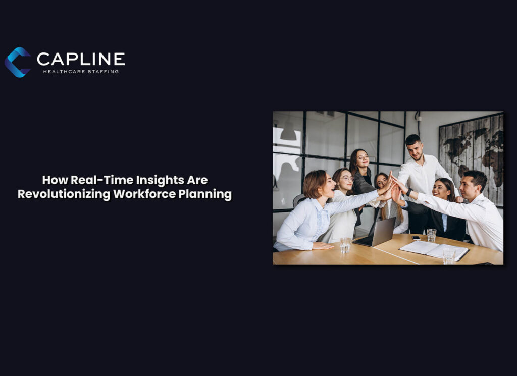 How Real-Time Insights Are Revolutionizing Workforce Planning
