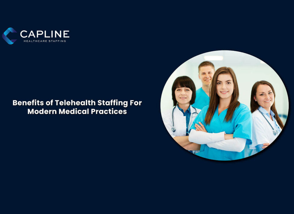 Benefits of Telehealth Staffing For Modern Medical Practices