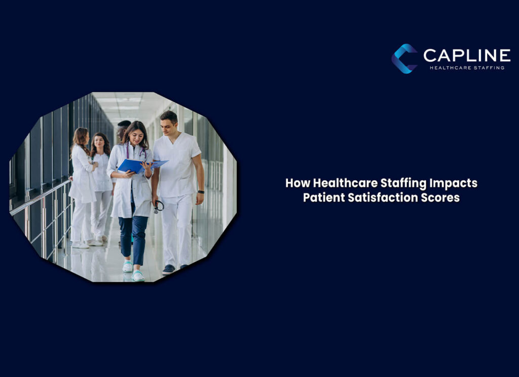 How Healthcare Staffing Impacts Patient Satisfaction Scores