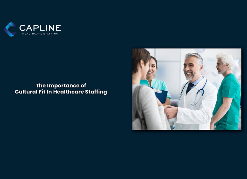 The Importance of Cultural Fit In Healthcare Staffing