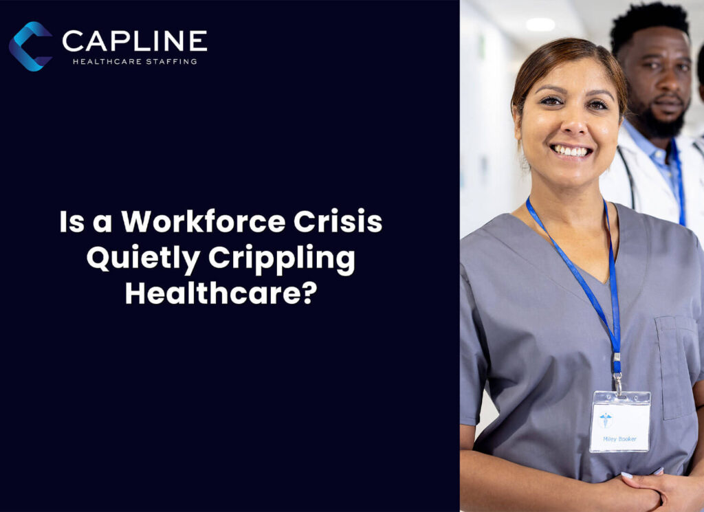 Is a Workforce Crisis Quietly Crippling Healthcare?