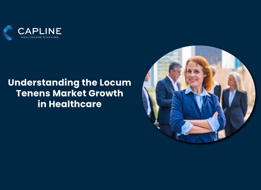 Understanding the Locum Tenens Market Growth in Healthcare