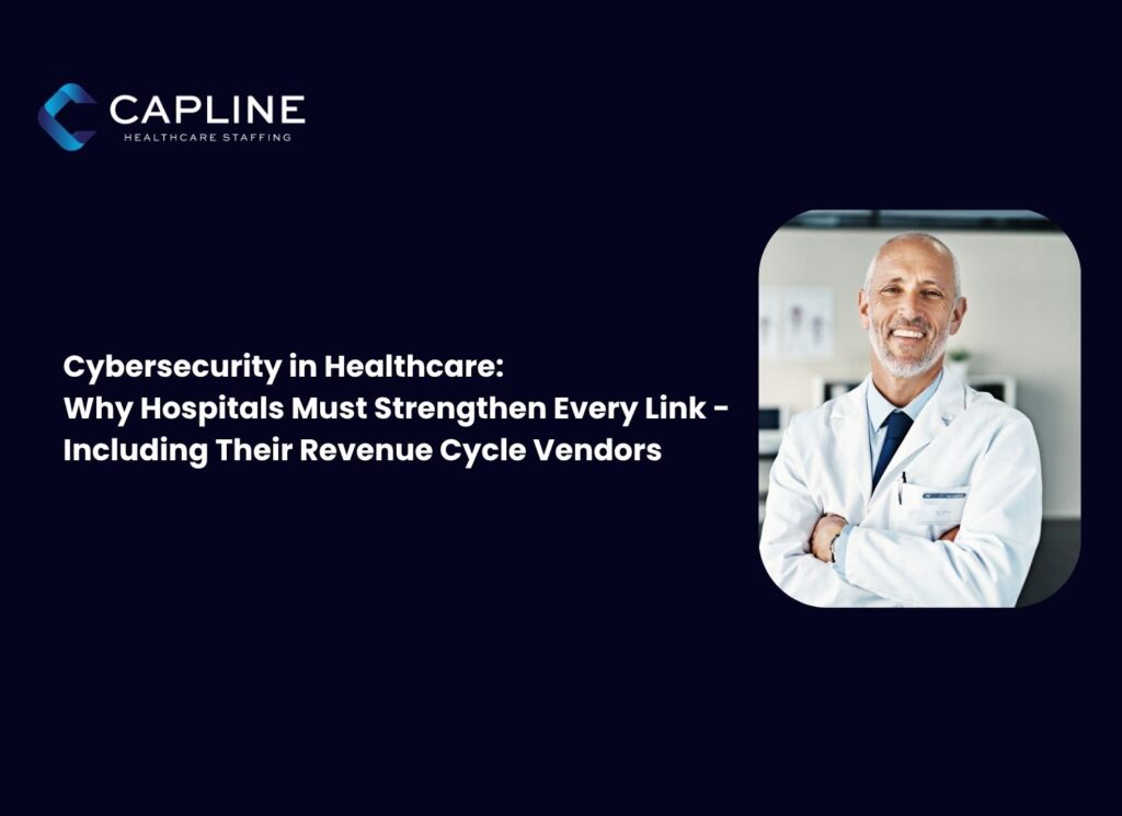 Cybersecurity in Healthcare: Why Hospitals Must Strengthen Every Link - Including Their Revenue Cycle Vendors