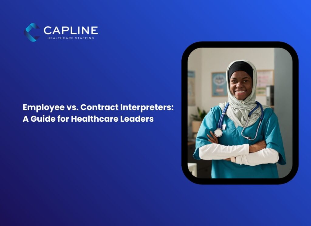 Employee vs. Contract Interpreters: A Guide for Healthcare Leaders