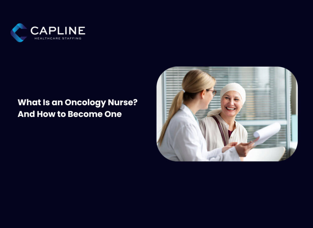 What Is an Oncology Nurse? And How to Become One