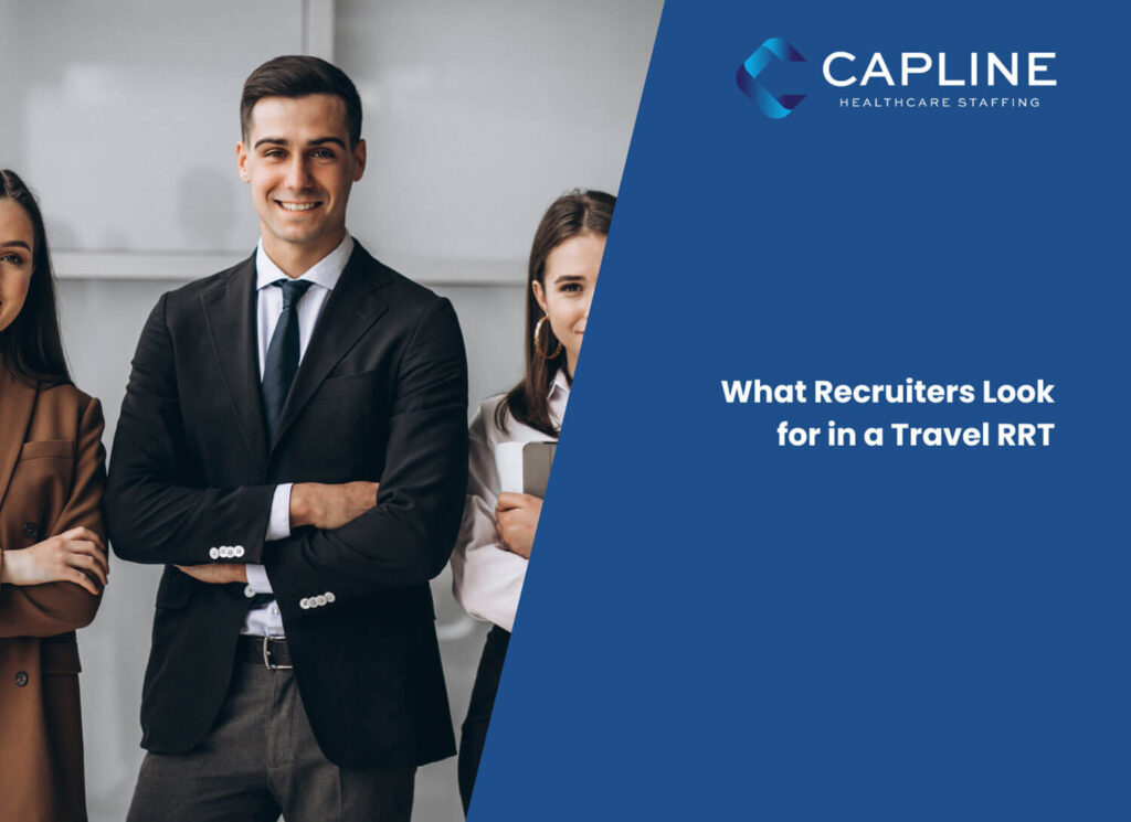 What Recruiters Look for in a Travel RRT
