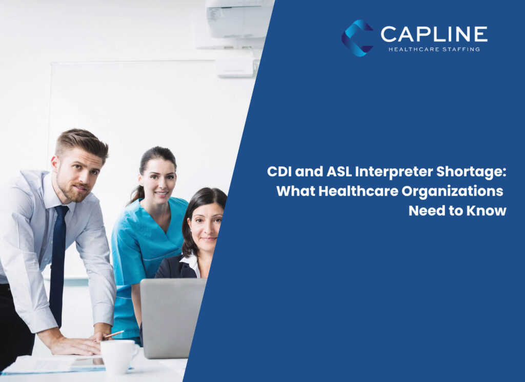 CDI and ASL Interpreter Shortage: What Healthcare Organizations Need to Know